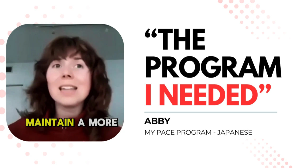 Person with text overlay 'The Program I Needed' and 'Maintain a More Abby My Pace Program Japanese' on a white background.